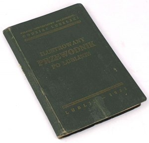 ILLUSTROWANY PRZEWODNIK PO LUBLIN publ. 1931