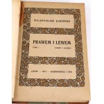 ŁOZIŃSKI- PRAWEM I LEWEM t.1-2 [completo in 2 volumi] wyd. 1913