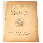 ŁOWIECTWO W SZTUCE POLSKIEJ Towarzystwo Zachęty Sztuk Pięknych 1937