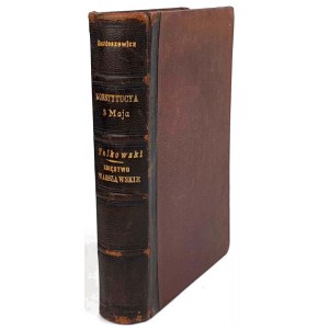 BARTOSZEWICZ- KONSTYTUCYA 3 MAJA; FALKOWSKI- KSIĘSTWO WARSZAWSKIE Obrazy z życia kilku ostatnich pokoleń w Polsce 2T. 1906