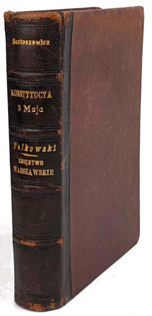 BARTOSZEWICZ- COSTITUZIONE DEL 3 MAGGIO; FALKOWSKI- IL PRINCIPE DI VARSAVIA Immagini della vita delle ultime generazioni in Polonia 2T. 1906