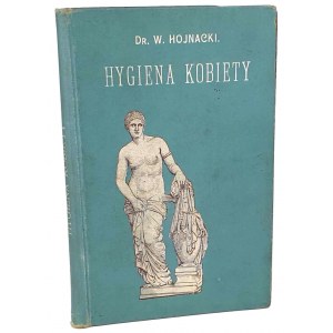 HOJNACKI - HIGJENA I KOSMETYKA KOBIETY publ. 1924 bellezza. Rilegatura a cura di Karol Wójcik Introligator-Krakow