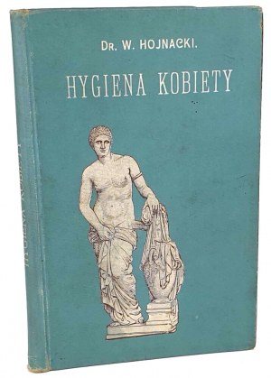 HOJNACKI - HIGJENA I KOSMETYKA KOBIETY publ. 1924 krása. Vazba Karol Wójcik Introligator-Krakow