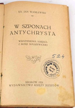 WASILEWSKI- DANS LE SACRIFICE DE L'ANTICHRIST Mémoires d'un prêtre en Russie bolchevique 1924