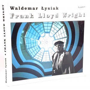 LYSIAK - FRANK LLOYD WRIGHT, Dedication by the Author