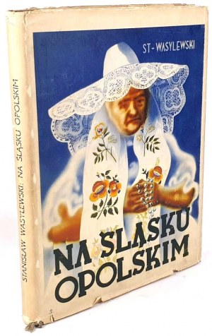 WASYLEWSKI - NA ŚLĄSKU OPOLSKIM wyd. 1937r. centinaia di illustrazioni