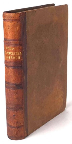 THE SPIRIT OF HOLY FRANCISSE SALEZ 1882. binding signed Michałowski, bookbinder in Warsaw.
