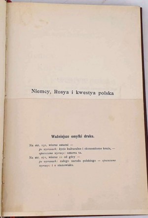 DMOWSKI - L'ALLEMAGNE, LA RUSSIE ET LA QUESTION POLONAISE. 1ère éd. Lvov 1908