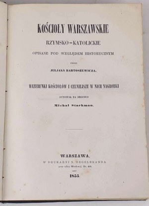 BARTOSZEWICZ - LES ÉGLISES DE VARSOVIE RZYMSKO-KATOLICIE publ.1855