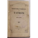 GOSZCZYŃSKI - DENNÍK Z CESTY K TATRANCOM. vyd.1, 1853