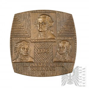 USA, Chicago / People's Republic of Poland, Washington, 1976. - Medal for the 200th Anniversary of American Independence (American Revolution Bicentennial)1776-1976. - For Your Freedom and Ours, Tadeusz Kosciuszko, George Washington, Casimir Pulaski - D