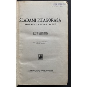 [Wyd. 1] JELEŃSKI S[zczepan] - Śladami Pitagorasa. Rozrywki matematyczne. Poznań [1928]