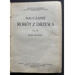 [Podręcznik] WOJNAROWICZ Feliks - Nauczanie robót z drzewa. Cz.III. Kurs wyższy. Warszawa [1934]