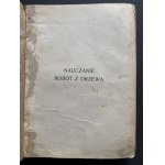 [Podręcznik] WOJNAROWICZ Feliks - Nauczanie robót z drzewa. Cz.III. Kurs wyższy. Warszawa [1934]