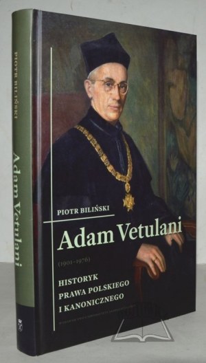 BILIŃSKI Piotr, Adam Vetulani (1901-1976). Historik poľského a kanonického práva.