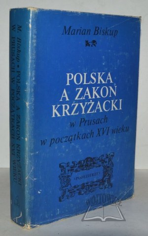 BISKUP Marian, Polsko a křižácký řád v Prusku na počátku 16. století.