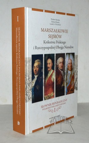 BONDYRA Wiesław, Kupisz Dariusz, Wierzbicki Leszek A., Marszałkowie sejmów Królestwa Polskiego i Rzeczypospolitej Obojga Narodów.