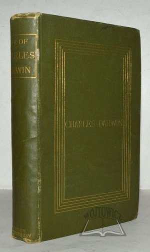 CHARLES Darwin: his life told in an autobiographical chapter, and in a selected series of his published letters.