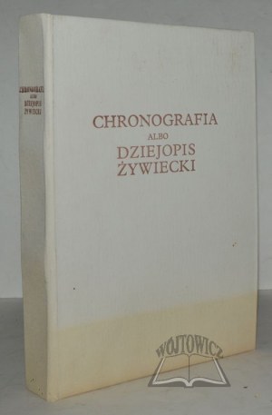 CHRONOGRAFIA albo Dziejopis Żywiecki.