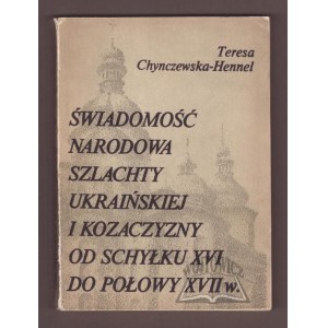 CHYNCZEWSKA - Hennel Teresa, La coscienza nazionale della nobiltà ucraina e dei cosacchi dalla fine del XVI alla metà del XVII secolo.