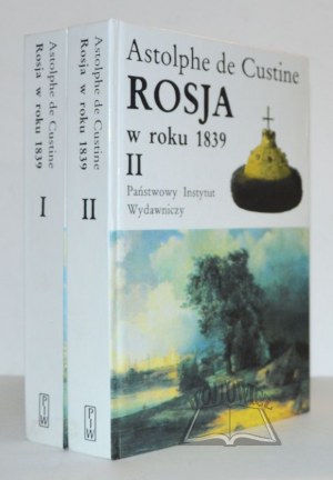 CUSTINE Astolphe de, Rosja w roku 1839.