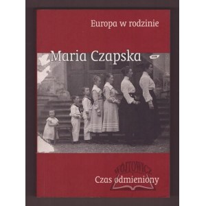 CZAPSKA Maria, l'Europe en famille. Le temps a changé.
