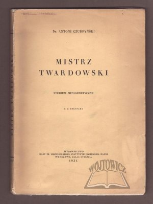 CZUBRYŃSKI Antoni., Mistrz Twardowski. Studjum mitogenetyczne.