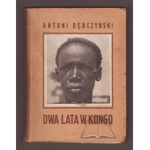 DĘBCZYŃSKI Antoni, Dwa lata w Kongo (1925 - 1927).