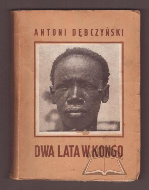 DĘBCZYŃSKI Antoni, Dwa lata w Kongo (1925 - 1927).