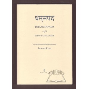 DHAMMAPADA or stanzas about the Dhamma.