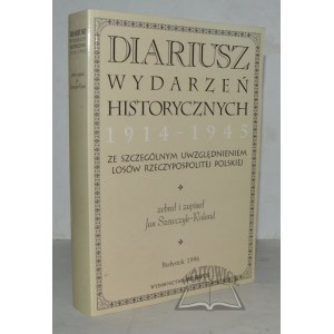 DIARIUSZ wydarzeń historycznych 1914-1945 ze szczególnym uwzględnieniem losów Rzeczpospolitej Polskiej.