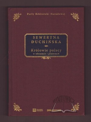 DUCHIŃSKA Seweryna, Les rois polonais en images et en chansons.