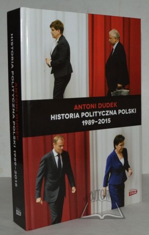 DUDEK Antoni, Historia polityczna Polski 1989-2015