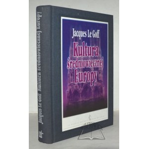 GOFF Jacques Le, Kultura středověké Evropy.