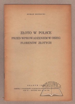 GRODECKI Roman, L'oro in Polonia prima dell'introduzione in circolazione dei fiorini d'oro.