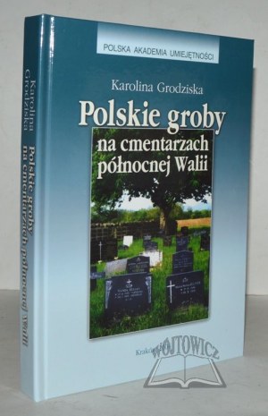 GRODZISKA Karolina, Polské hroby na hřbitovech v severním Walesu.