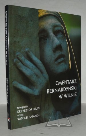 HEJKE Krzysztof, Der Bernardiner-Friedhof in Vilnius.