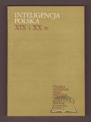 INTELIGENCJA Polska XIX i XX wieku.