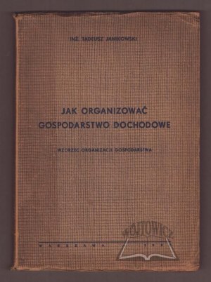 JANIKOWSKI Tadeusz, Jak organizować gospodarstwo dochodowe. Un modello di organizzazione aziendale.