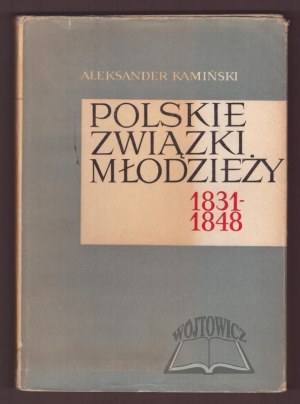 KAMIŃSKI Aleksander, Polskie Związki Młodzieży (1831-1848)