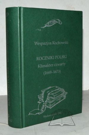 KOCHOWSKI Wespazjan, Roczniki Polski Klimakter czwarty (1669-1673).