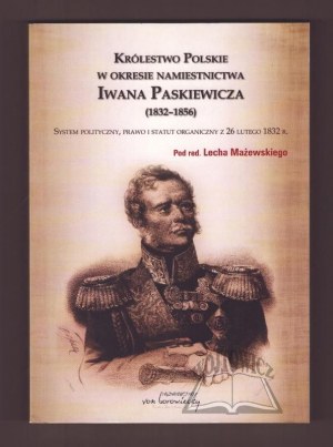 THE KINGDOM OF POLAND during the governorship of Ivan Paskevich (1832-1856).