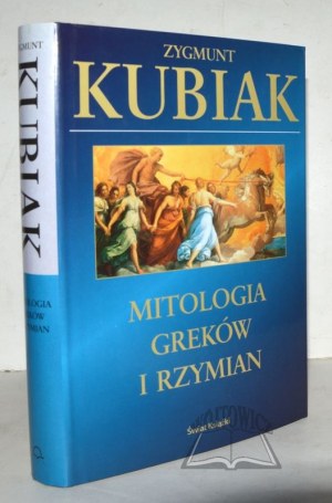 KUBIAK Zygmunt, Mytológia Grékov a Rimanov.