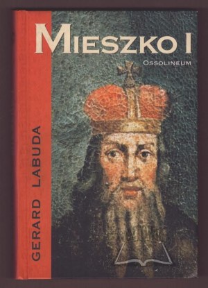 LABUDA Gerard, Mieszko I.