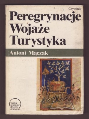 MĄCZAK Antoni, Peregrynacje. Voyages. Tourism.