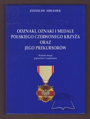 (Výroba medailí). ABRAMEK Zdzisław, Odznaky, insignie a medaile Polského červeného kříže a jeho předchůdců.
