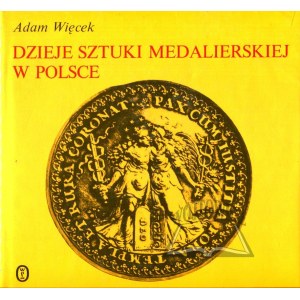 (Výroba medailí). WIECEK Adam, Historie medailérského umění v Polsku.