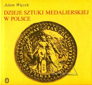 (Medalierstwo). WIĘCEK Adam, Dzieje sztuki medalierskiej w Polsce.