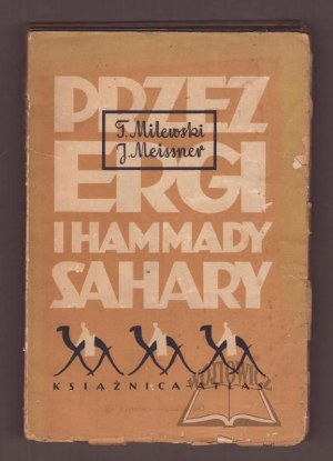 MILEWSKI Tadeusz, Meissner Janusz, Attraverso gli ergs e gli hammad del Sahara.