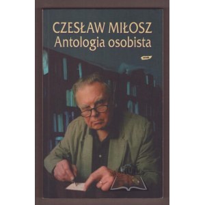 MILLOSZ Czeslaw, Personal Anthology. Poems, poems, translations.